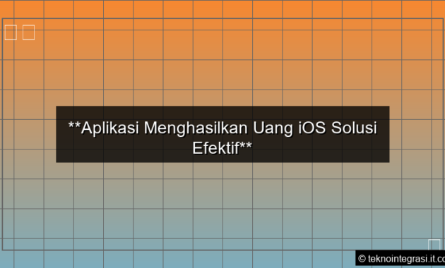 gambar Aplikasi Menghasilkan Uang iOS Solusi Efektif