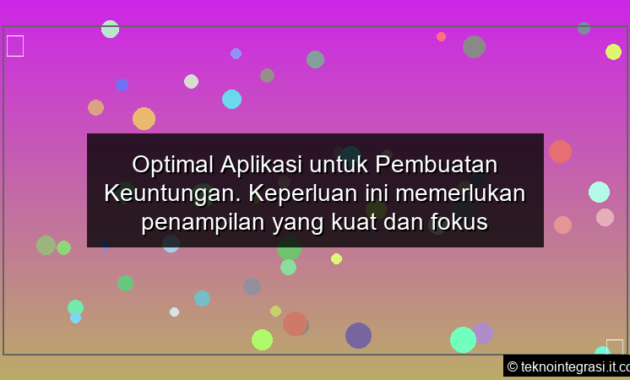 ilustrasi Optimal Aplikasi untuk Pembuatan Keuntungan Keperluan ini memerlukan penampilan yang kuat dan fokus pada keuntungan