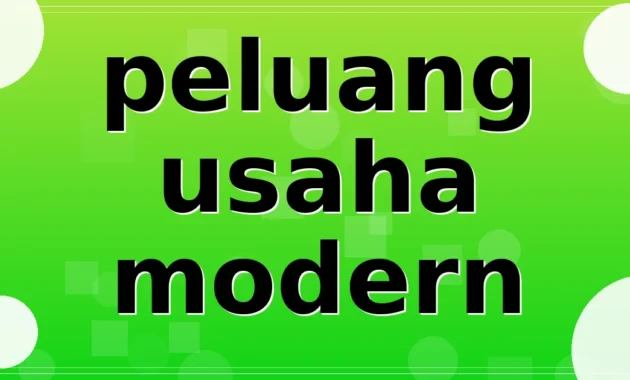 peluang usaha modern