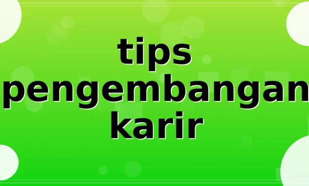 tips pengembangan karir
